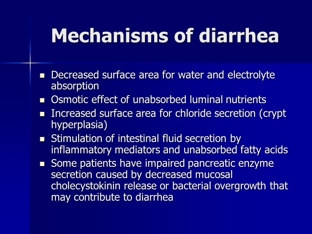 Mechanisms of diarrhea Decreased surface area for water and electrolyte absorption Osmotic effect of